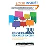100 Conversations for Career Success: Learn to Network, Cold Call, and Tweet Your Way to Your Dream Job