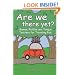 Are We There Yet?: Games, Riddles and Tongue Twisters for Hours of Traveling Fun!