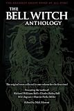 The Bell Witch Anthology: The Essential Texts of America's Most Famous Ghost Story
