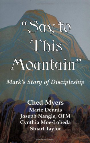 "Say to This Mountain" Mark's Story of Discipleship