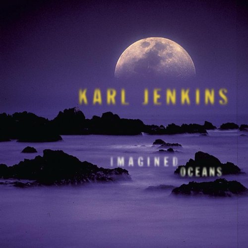 Karl Jenkins - Imagined Oceans - Zortam Music