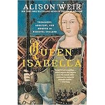 Queen Isabella (Treachery, Adultery, and Murder in Medieval England) (Reprint) (Paperback)