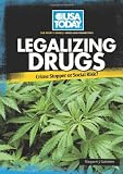 Legalizing Drugs: Crime Stopper or Social Risk? (USA Todays Debate: Voices and Perspectives) (USA Todays Debate: Voices & Perspectives)