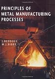 Principles of Metal Manufacturing Processes