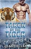 ROMANCE: Taken by the Tiger BBW Paranormal Tiger Shifter Romance (The Tiger's Protection Book 4)
