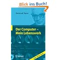 Der Computer - Mein Lebenswerk: 100 Jahre Zuse