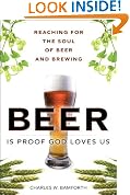 Beer Is Proof God Loves Us: Reaching for the Soul of Beer and Brewing (FT Press Science)