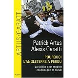 Pourquoi l'Angleterre a perdu : La faillite d'un mod�le �conomique et socialpar Patrick Artus