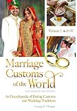 Marriage Customs of the World [2 volumes]: An Encyclopedia of Dating Customs and Wedding Traditions, Expanded Second Edition