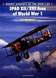 SPAD XII/XIII Aces of World War 1 (Aircraft of the Aces)