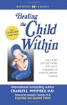 Healing the Child Within: Discovery a...
