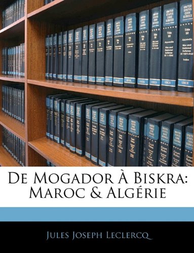 de Mogador Biskra: Maroc & Algrie