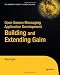 Open Source Messaging Application Development: Building Extending Gaim: Building and Extending Gaim (Expert's Voice in Open Source)