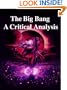 Big Bang: A Critical Analysis