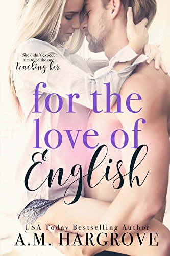 For The Love Of English: A Sexy Single Dad Stand Alone Romance