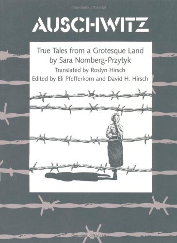 Auschwitz: True Tales From a Grotesque Land