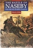 The Battle of Naseby and the fall of King Charles I
