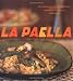 La Paella: Deliciously Authentic Rice Dishes from Spain's Mediterranean Coast