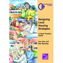 Designing Local Housing Strategies:: A Good Practice Guide (Policy & Research)