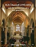 R.D. Chantrell (1793-1872) and the architecture of a lost generation