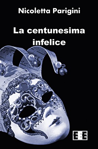 La Centunesima Infelice (Romanzi & Racconti) (Italian Edition)