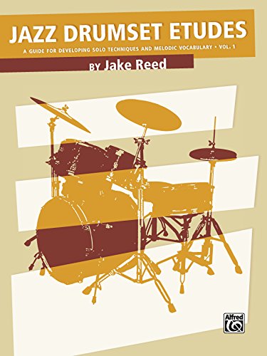 Jazz Drumset Etudes: A Guide for Developing Solo Techniques and Melodic Vocabulary, Vol. 1 (Drum Set)