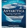 Antarctica: Exploring a Fragile Eden
