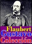 Gustavo Flaubert, sus obras (Memorias...