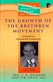 The growth of the Brethren movement : national and international experiences : essays in honour of Harold H. Rowdon