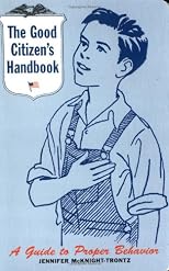 The Good Citizen's Handbook : A Guide to Proper Behavior