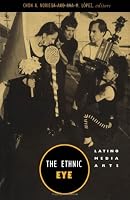 The Ethnic Eye: Latino Media Arts