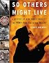 So Others Might Live: A History of New York's Bravest--The FDNY from 1700 to the Present So Others Might Live: A History of New York's Bravest--The FDNY from 1700 to the Present
