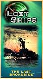 Lost Ships: The Last Broadside [VHS]