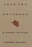 Love Thy Neighbor: A Story of War