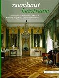 Bild zu: Raumkunst - Kunstraum: Innenr&auml;ume als Kunstwerke - entdeckt in Schl&ouml;ssern, Burgen und Kl&ouml;stern in Deutschland