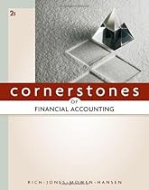 Cornerstones of Financial Accounting 2nd Edition( Hardcover ) by Rich, Jay; Jones, Jeff; Mowen, Maryanne; Hansen, Don published by South-Western College Pub