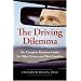 The Driving Dilemma: The Complete Resource Guide for Older Drivers and Their Families
