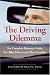 The Driving Dilemma: The Complete Resource Guide for Older Drivers and Their Families
