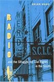 Radio and the Struggle for Civil Rights in the South (New Perspectives on the History of the South)