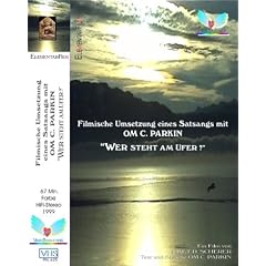 Satsang-und Natur-Video: Wer steht am Ufer Text: OM C. Parkin [VHS]
