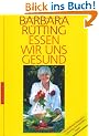 Essen wir uns gesund: 30 Jahre mit der Vollwertern�hrung. Mit k�stlichen Rezepten: vollwertig, tiereiwei�frei, vegan
