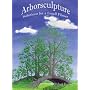 Arborsculpture: Solutions for a Small Planet