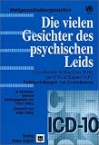 Die vielen Gesichter psychischen Leids: Das offizielle Fallbuch der WHO zur ICD-10 Kapitel V(F): Falldarstellungen von Erwachsenen - 