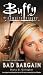 Bad Bargain (Buffy the Vampire Slayer (Simon Spotlight))