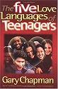 The Five Love Languages of Teenagers