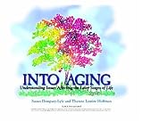 Into Aging: Understanding Issues Affecting the Later Stages of Life