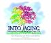 Into Aging: Understanding Issues Affecting the Later Stages of Life
