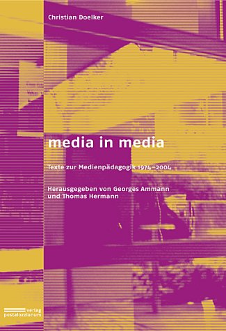 Media in media - Texte zur Medienpädagogik: Ausgewählte Beiträge 1975-2005