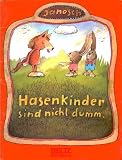 Hasenkinder sind nicht dumm - ( Ab 6 J.) - Janosch