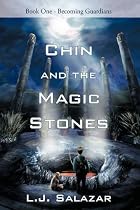 Chin and the Magic Stones: Book One - Becoming Guardians